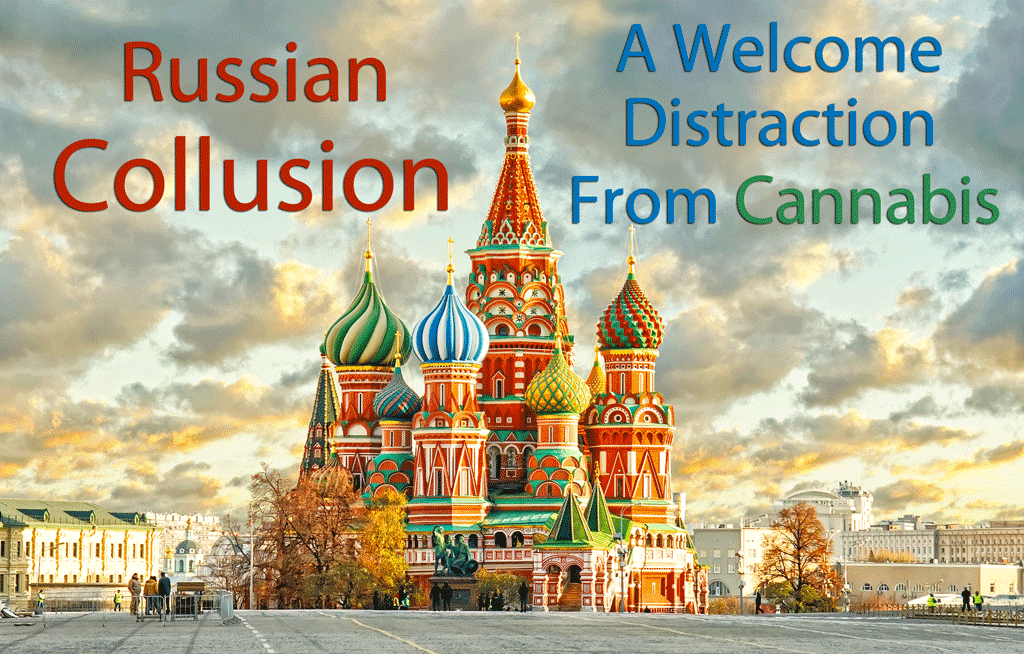 Russian Collusion: A Welcome Distraction From Cannabis